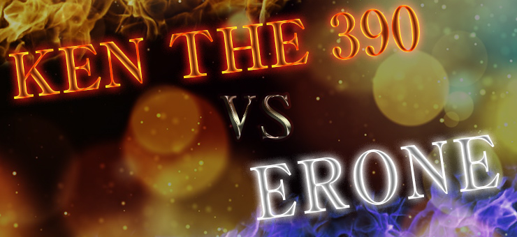 KEN THE 390 vs ERONE